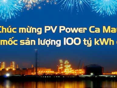Nhà máy điện Cà Mau 1&2 đạt mốc 100 tỷ kWh điện